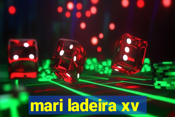 mari ladeira xv